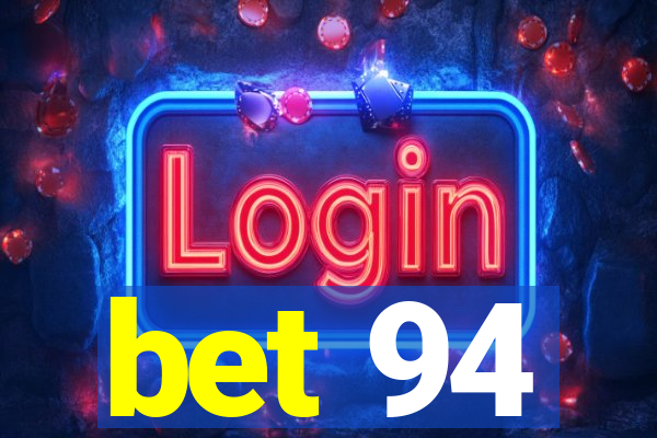 bet 94